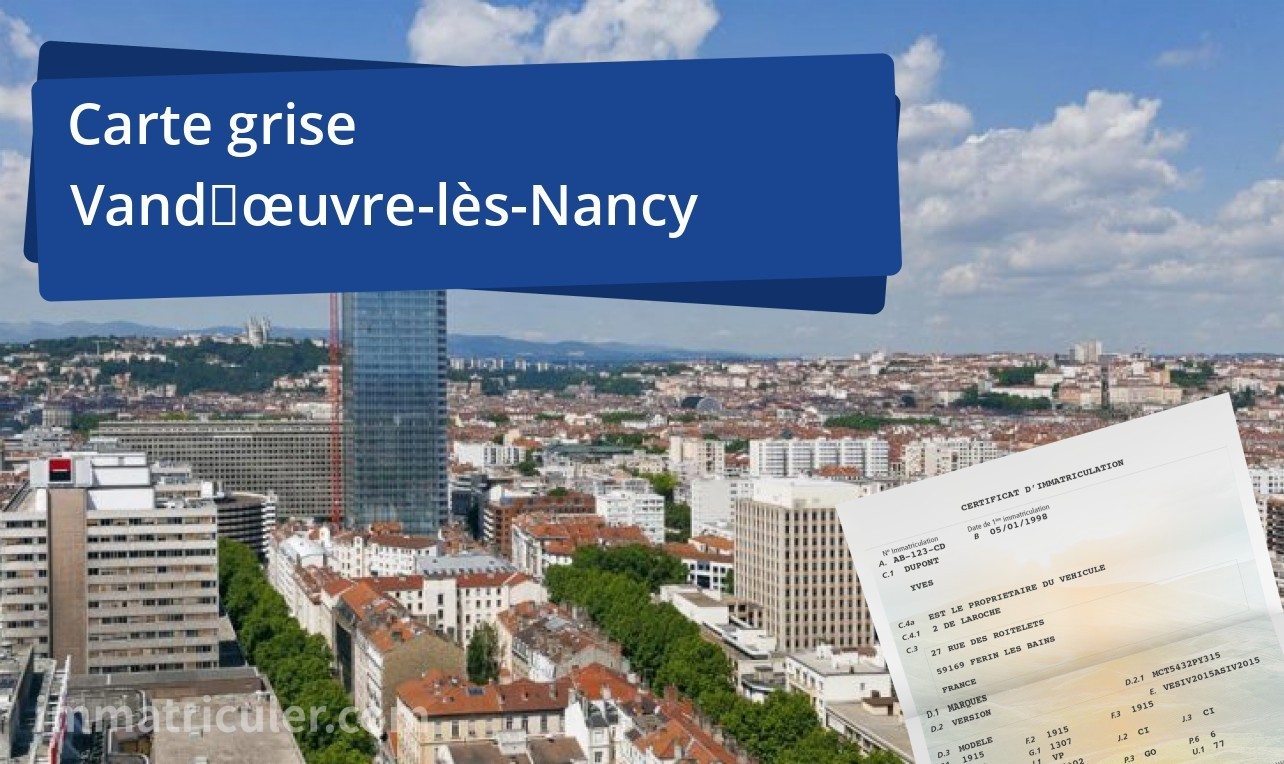 Carte grise Vandœuvre-lès-Nancy